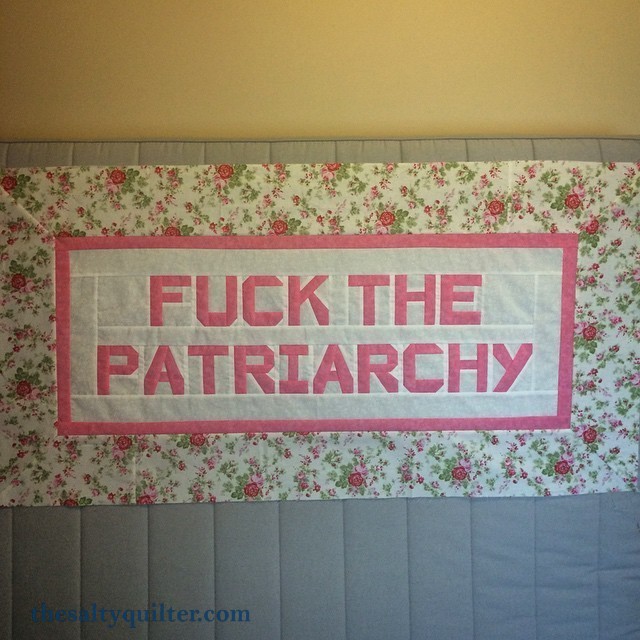 Fuck the Patriarchy Quilt - Quilt Top